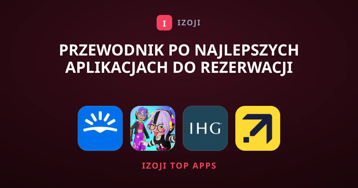 Przewodnik po Najlepszych Aplikacjach do Rezerwacji Hotele